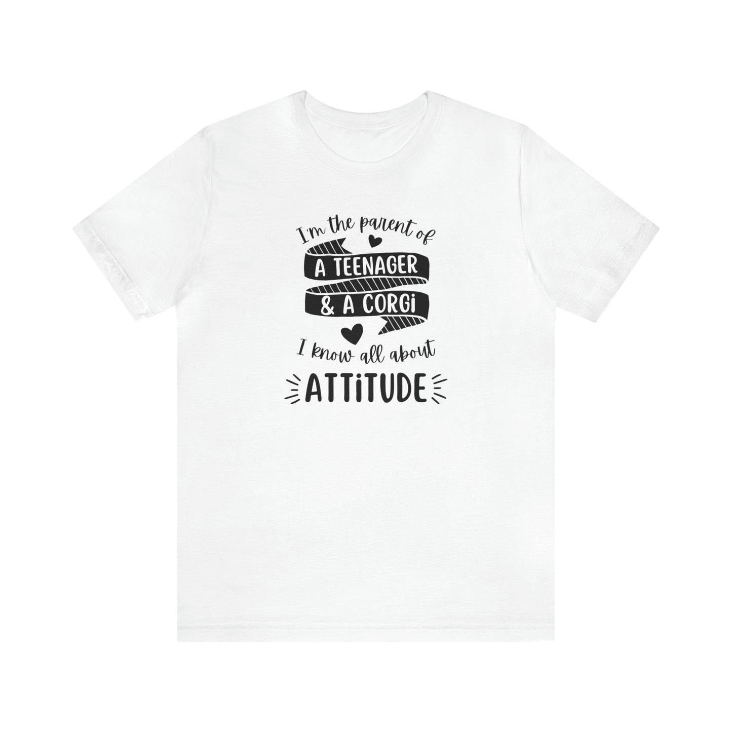 proud parent teenage corgi attitude women men t-shirt unisex short sleeve shirt