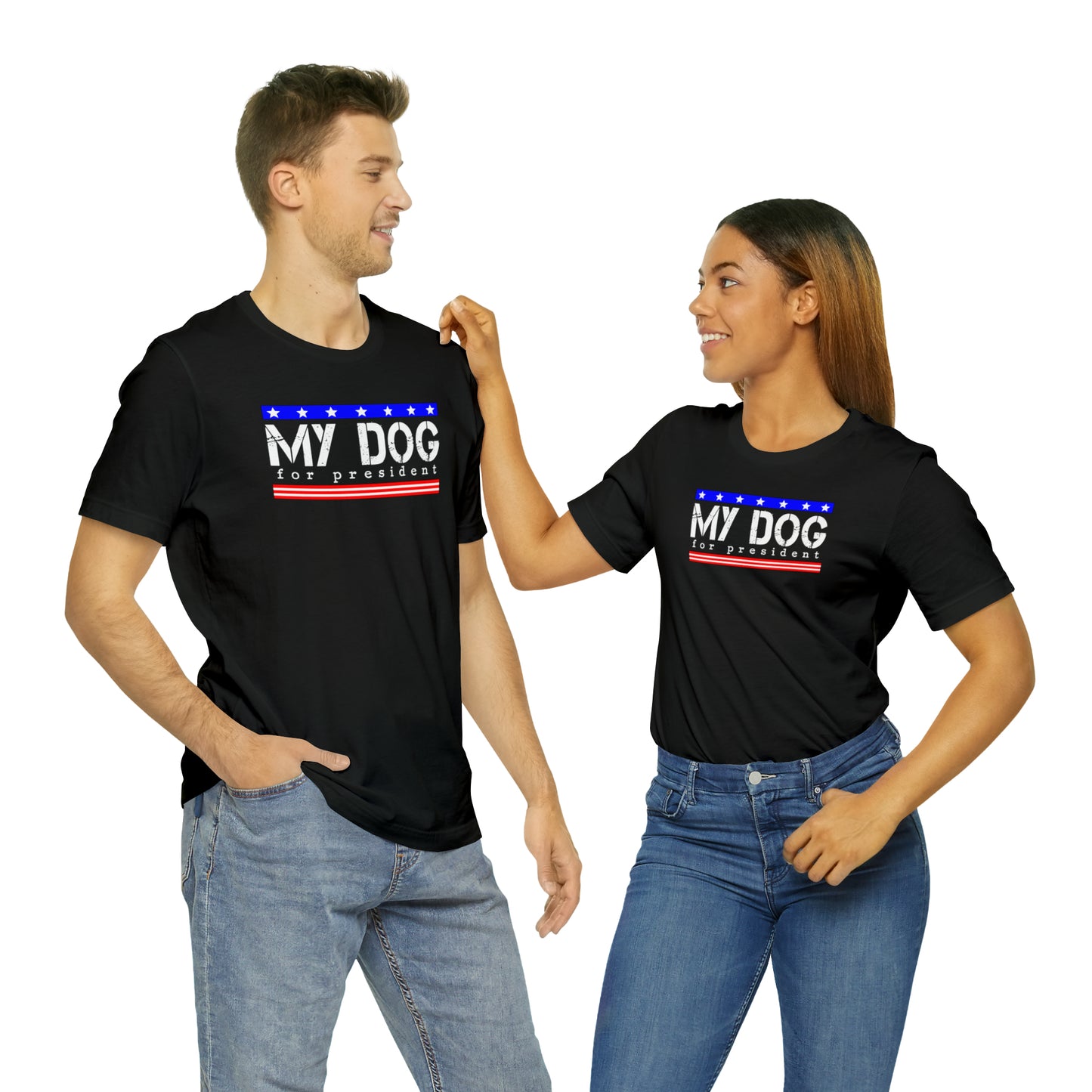 My Dog for President T-Shirt Women & Men