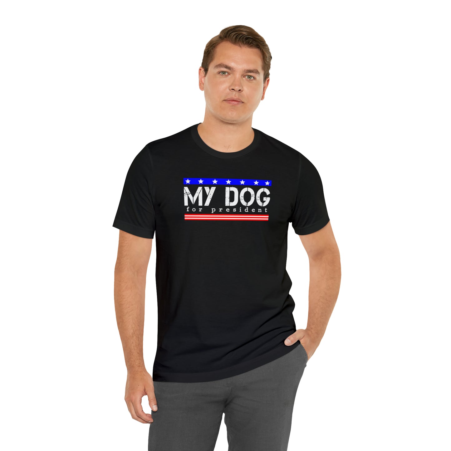 My Dog for President T-Shirt Women & Men
