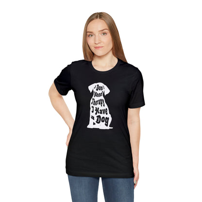 Dog T-shirt Therapy Women & Men
