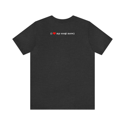 Corgi T-shirt I Love My Hubby (i love my corgi more) Women