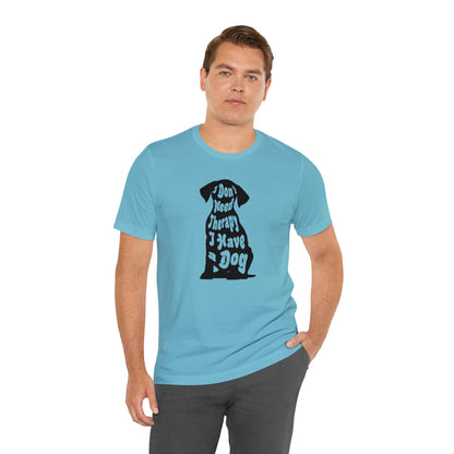 Dog T-shirt Therapy Women & Men