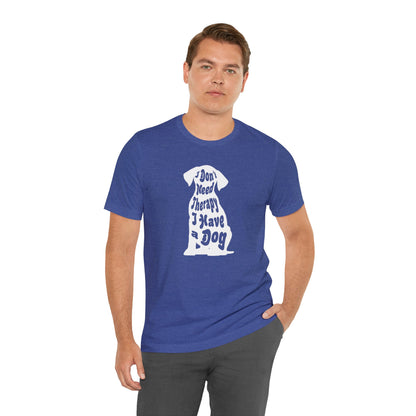 Dog T-shirt Therapy Women & Men