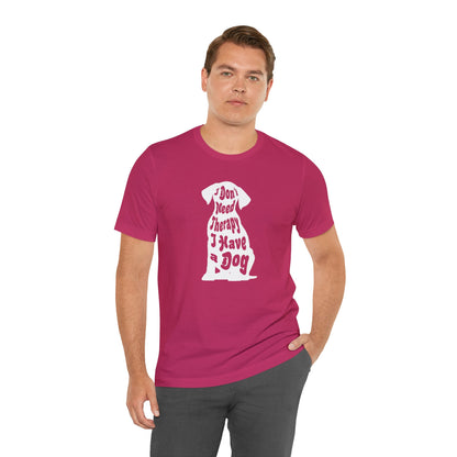 Dog T-shirt Therapy Women & Men