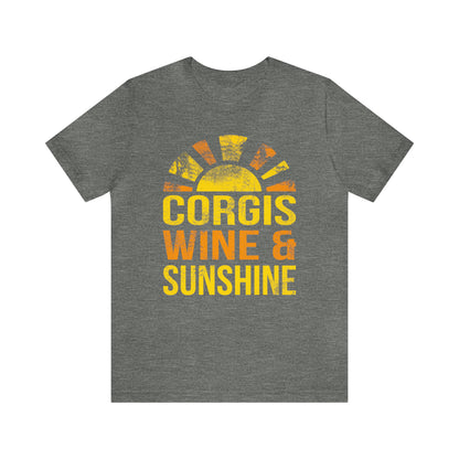 gray corgis wine sunshine summer woman man t-shirt unisex short sleeve shirt grunge distressed