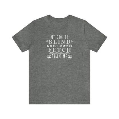 light gray blind dog fetch funny humorous women men t-shirt unisex short sleeve shirt