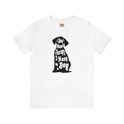 Dog T-shirt Therapy Women & Men