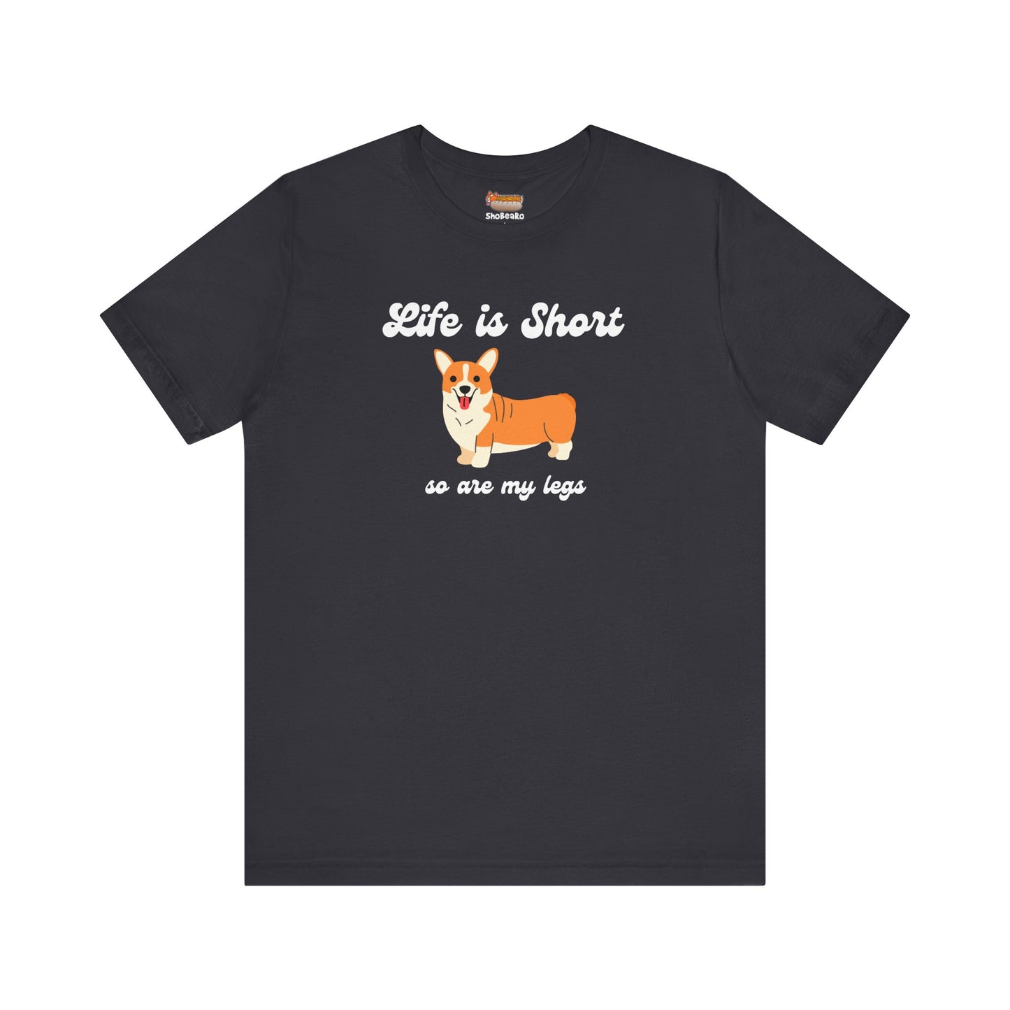 Corgi T-shirt Life is Short Women & Men