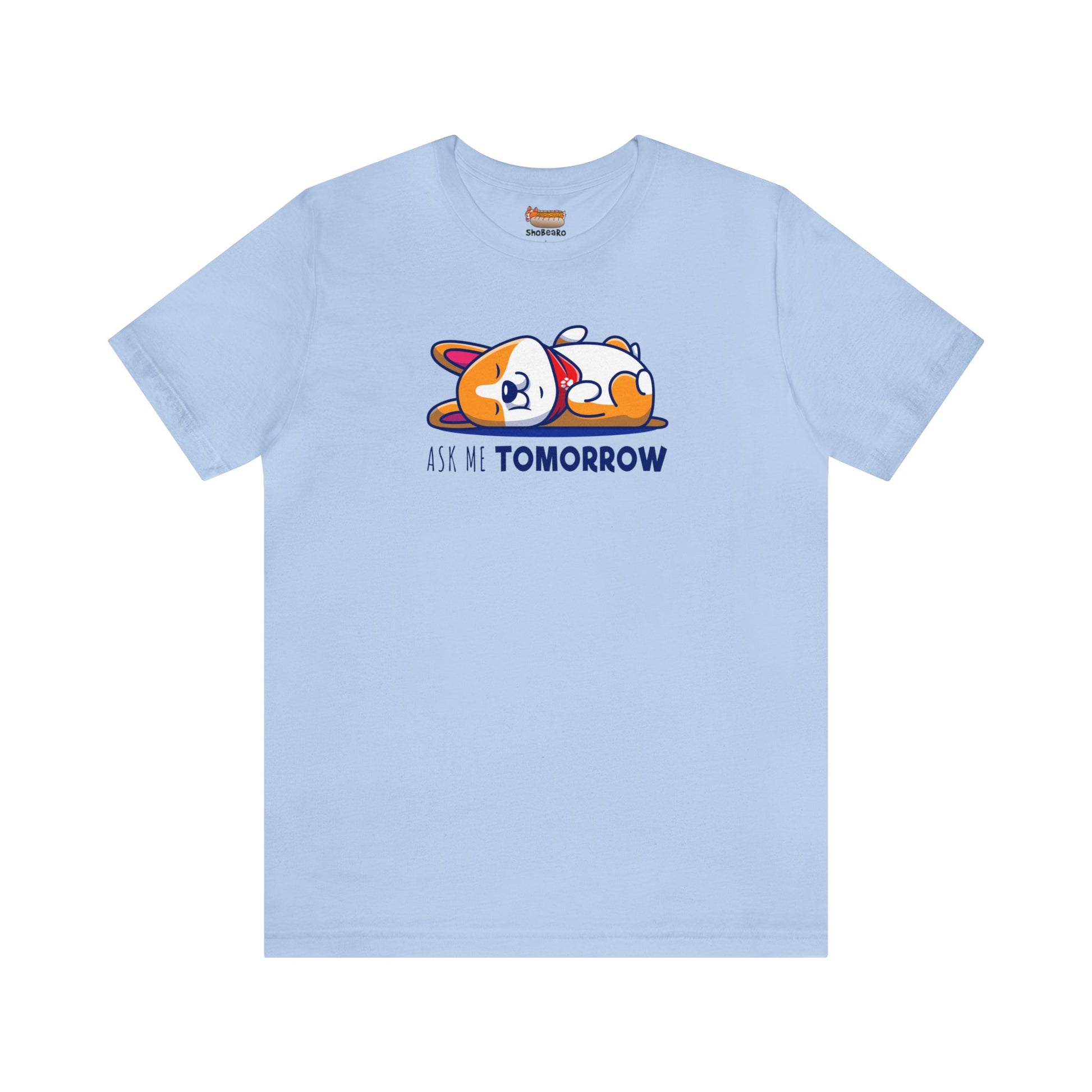 sky light blue sleeping lazy procrastinate new year eve resolution nope not today tomorrow Pembroke Welsch dog puppy lover gift for him her women men t-shirt unisex short sleeve shirt