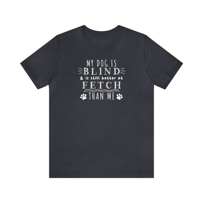 blue navy blind dog fetch funny humorous women men t-shirt unisex short sleeve shirt