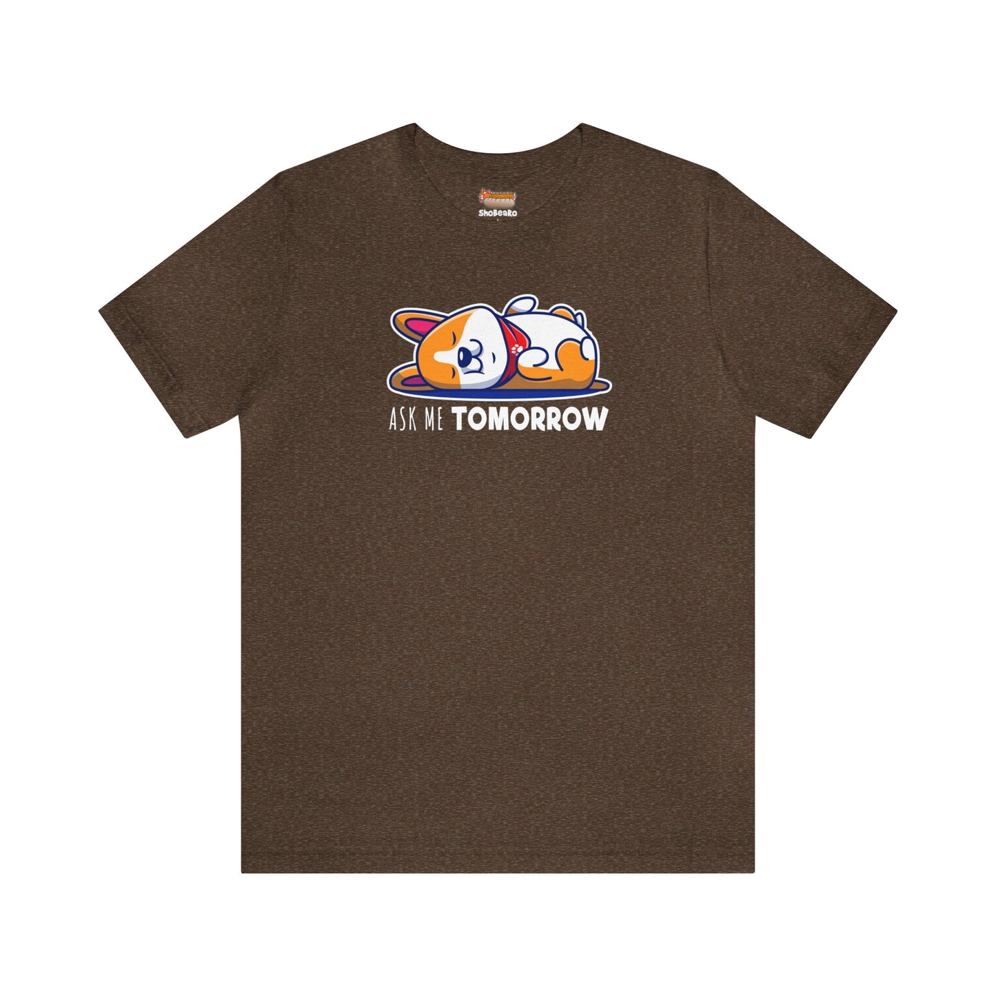brown sand dirt sleeping lazy procrastinate new year eve resolution nope not today tomorrow Pembroke Welsch dog puppy lover gift for him her women men t-shirt unisex short sleeve shirt