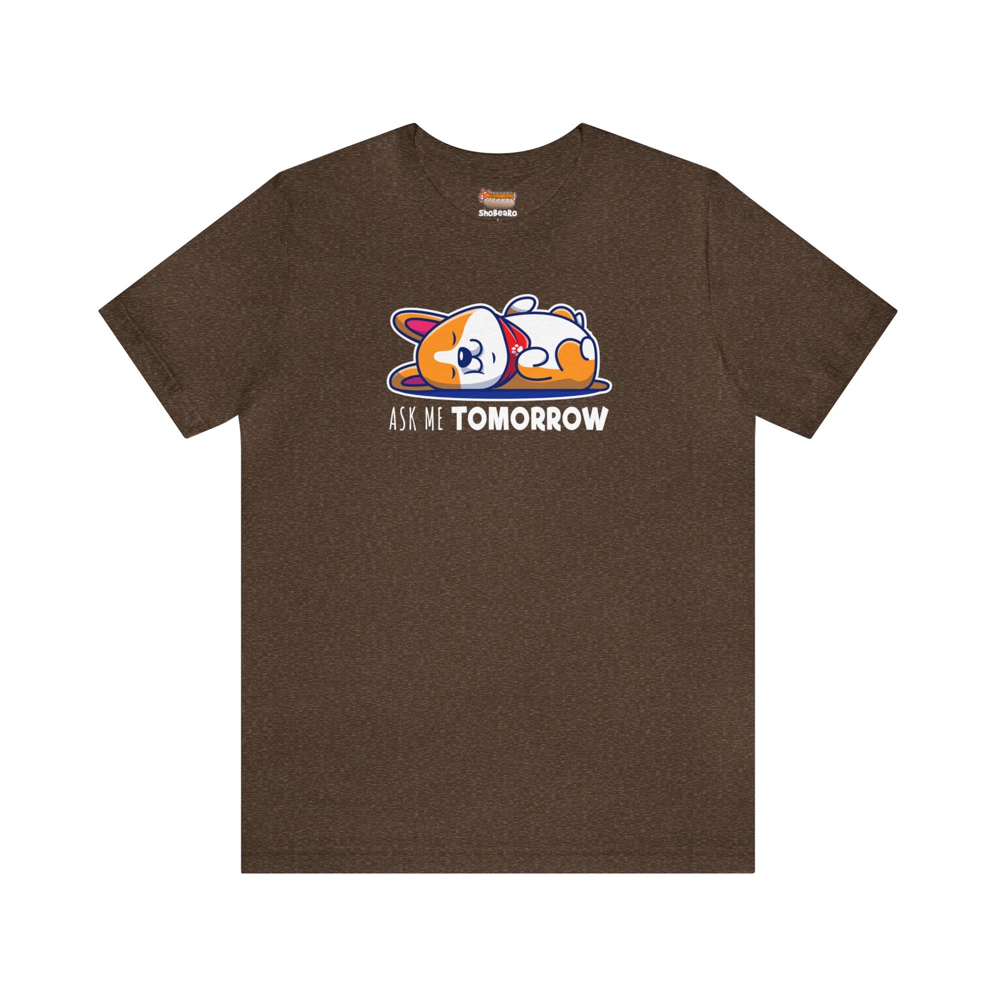 brown sand dirt sleeping lazy procrastinate new year eve resolution nope not today tomorrow Pembroke Welsch dog puppy lover gift for him her women men t-shirt unisex short sleeve shirt