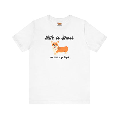 Corgi T-shirt Life is Short Women & Men
