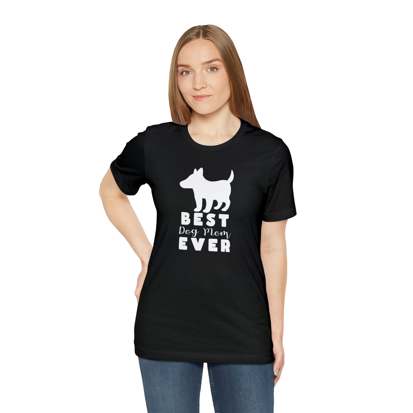 Best Dog Mom Ever Women T-Shirts Unisex Jersey Short Sleeve Tee