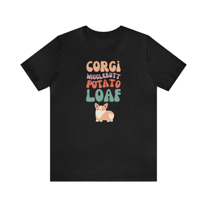 Corgi T-shirt Wigglebutt Potato Loaf Women & Men