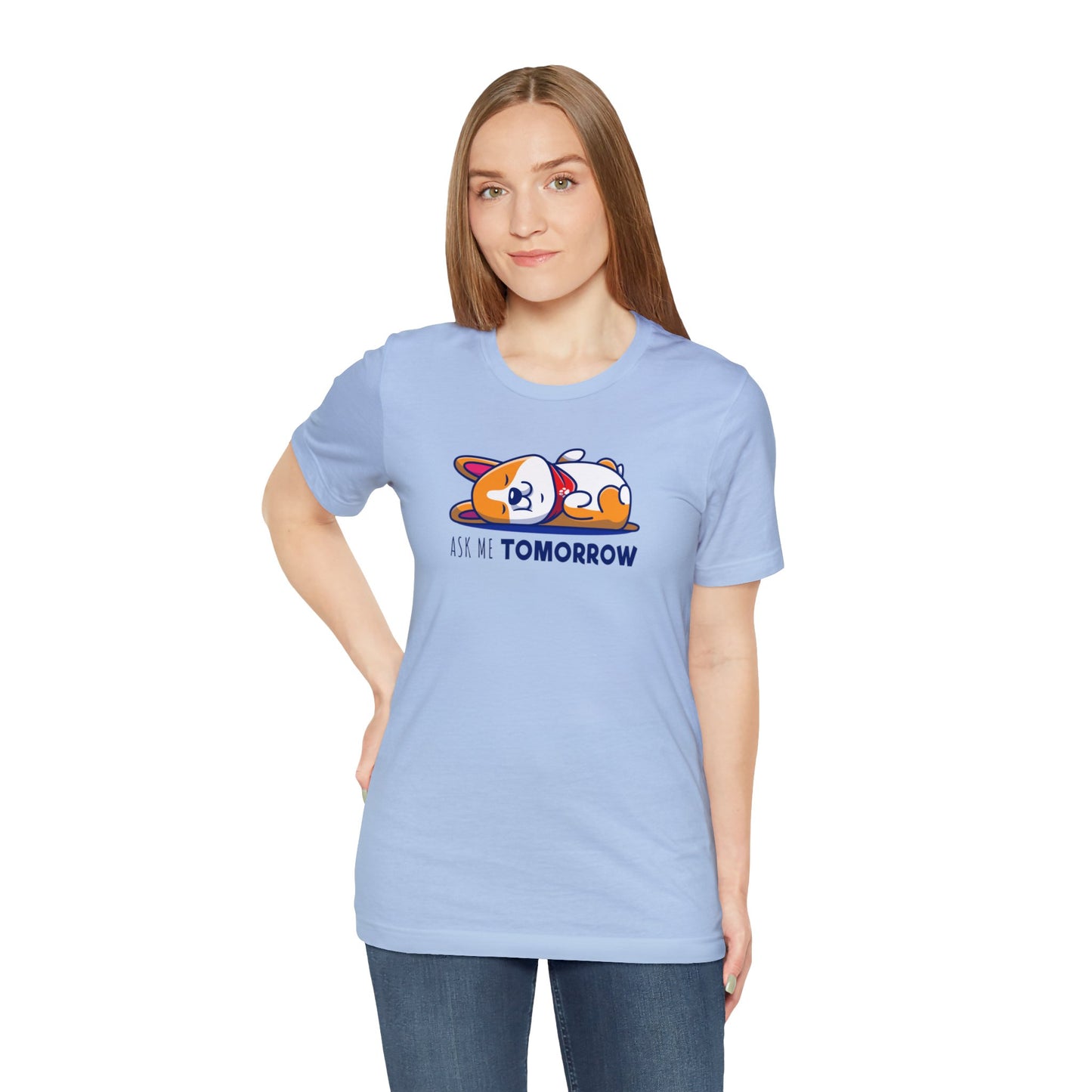 Corgi T-shirt Sleeping Lazy Dog Ask Me Tomorrow Women & Men