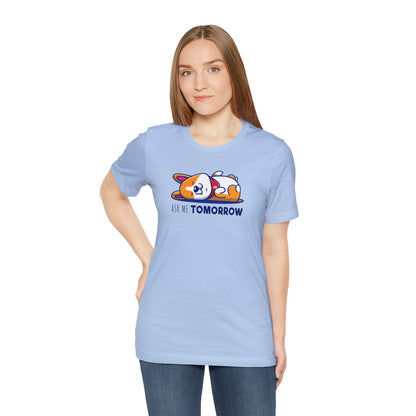 Corgi T-shirt Sleeping Lazy Dog Ask Me Tomorrow Women & Men