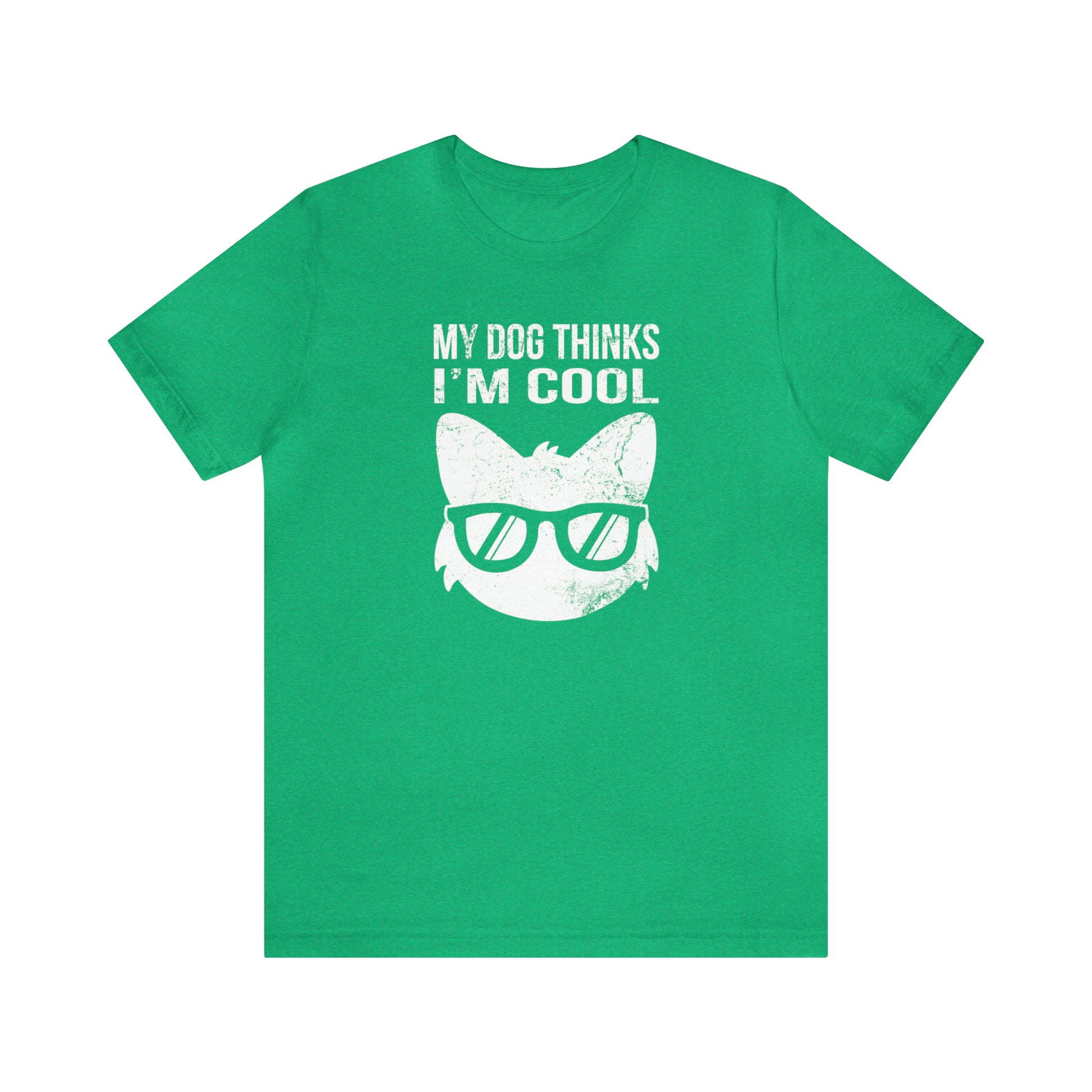 green My dog thinks I'm cool women men t-shirt unisex short sleeve shirt