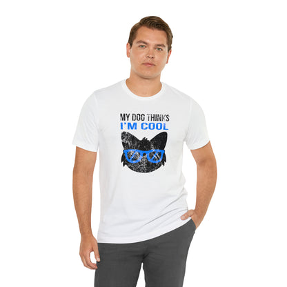 Dog T-shirt Thinks I'm Cool Distressed Women & Men