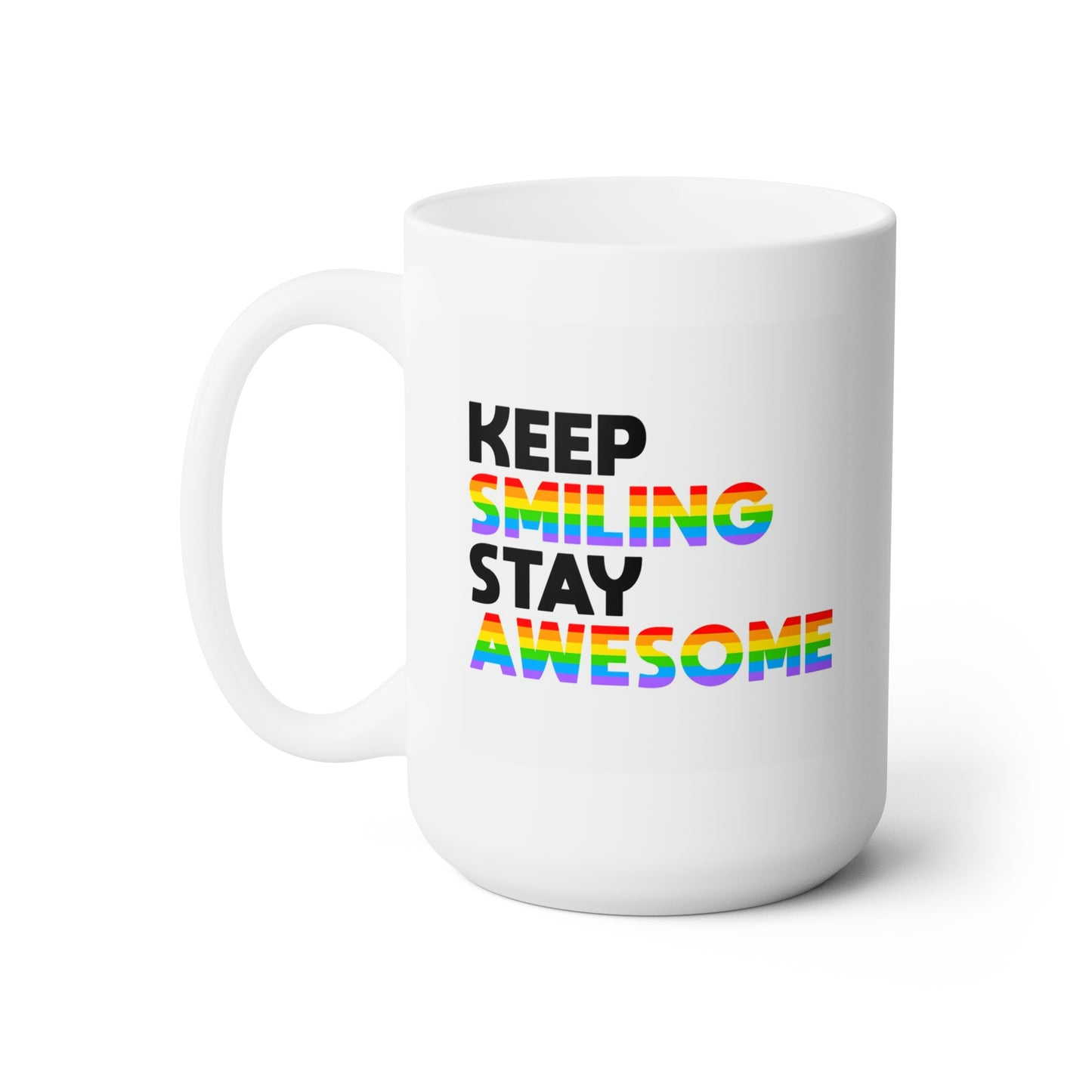 Keep Smiling Stay Awesome Coffee Mugs Ceramic Mug 15oz